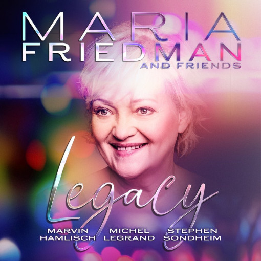 Maria Friedman & Friends - Legacy